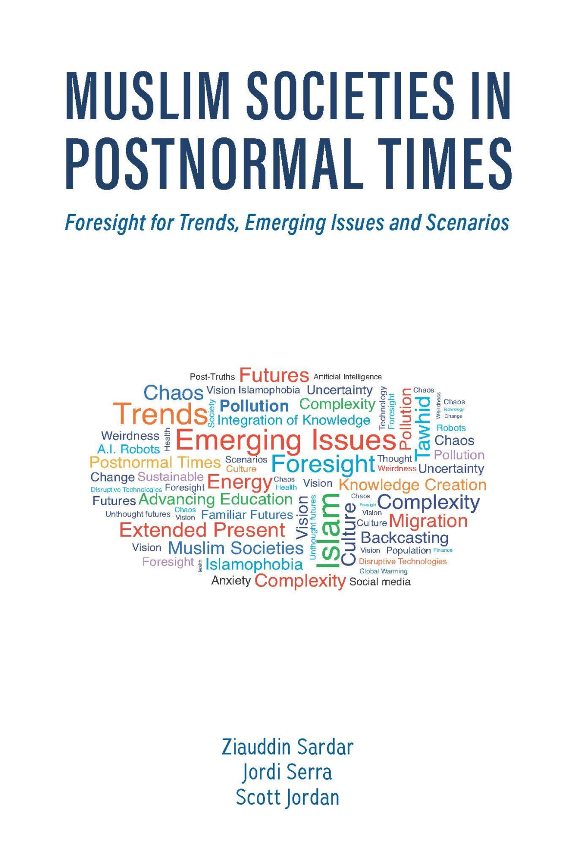 Muslim Societies In Postnormal Times Foresight For Trends Emerging Issues And Scenarios Ziauddin Sardar