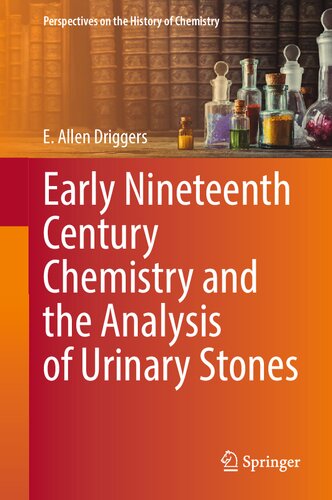 Early Nineteenth Century Chemistry And The Analysis Of Urinary Stones E Allen Driggers