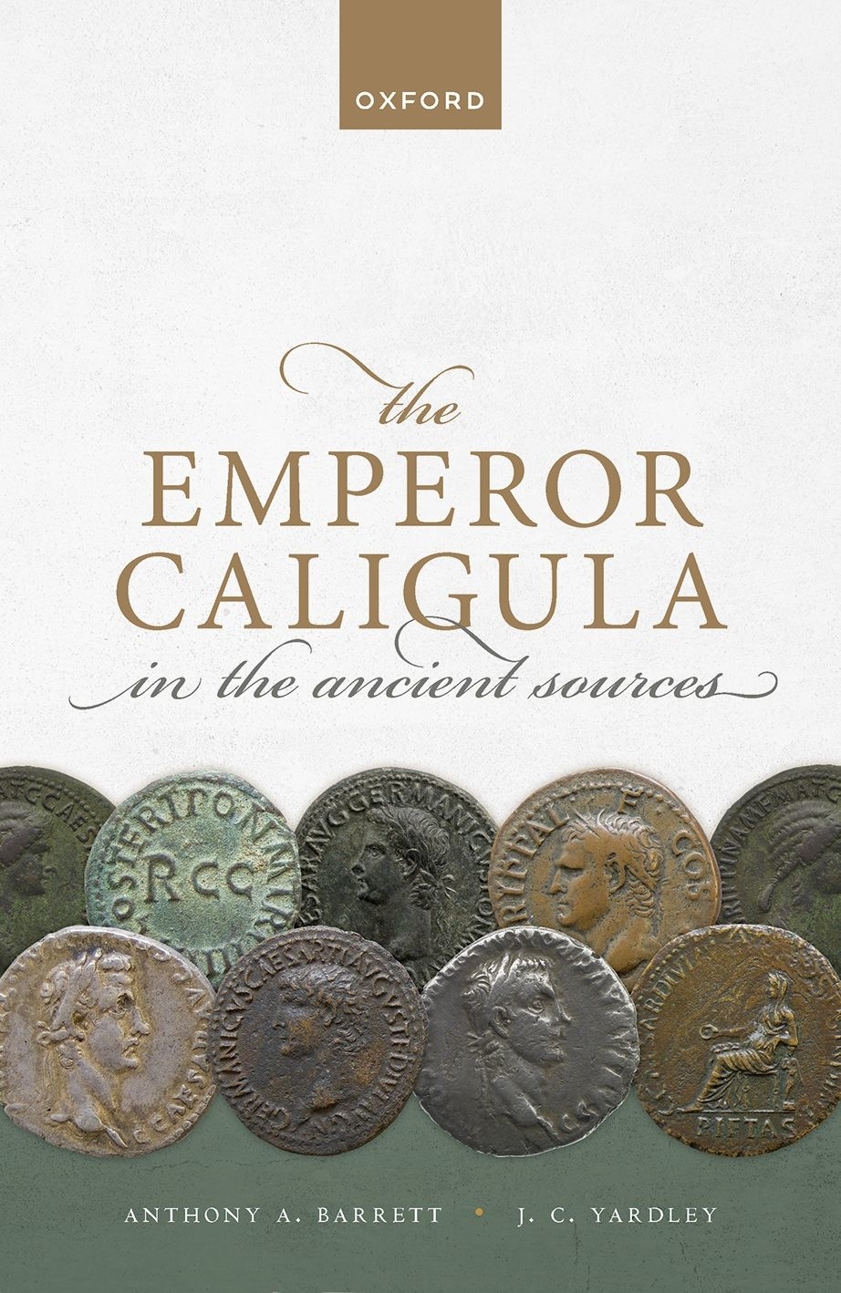 The Emperor Caligula In The Ancient Sources Anthony A Barrett John C Yardley