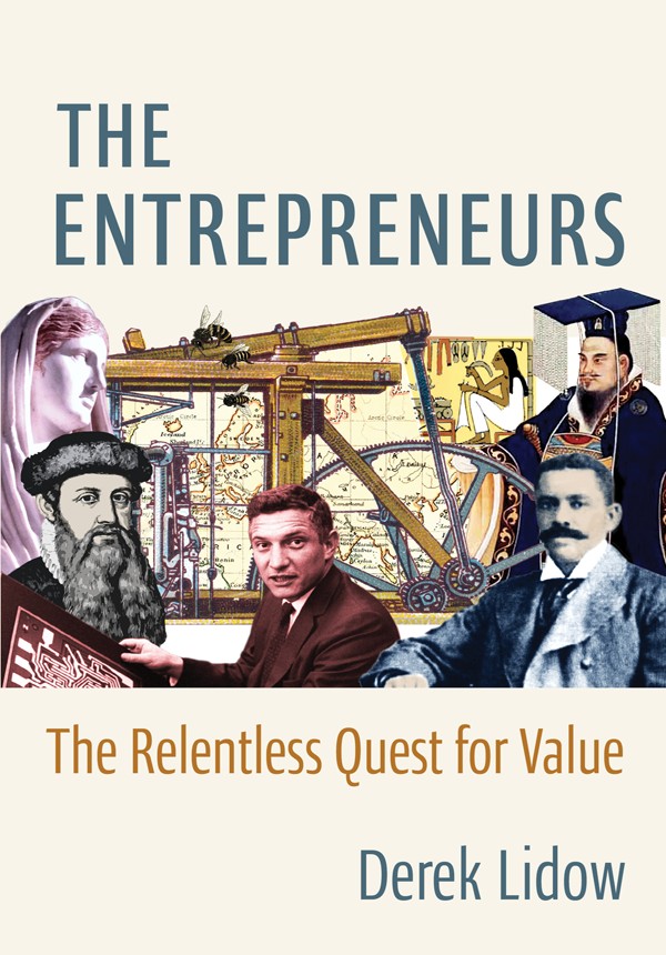 The Entrepreneurs The Relentless Quest For Value Derek Lidow