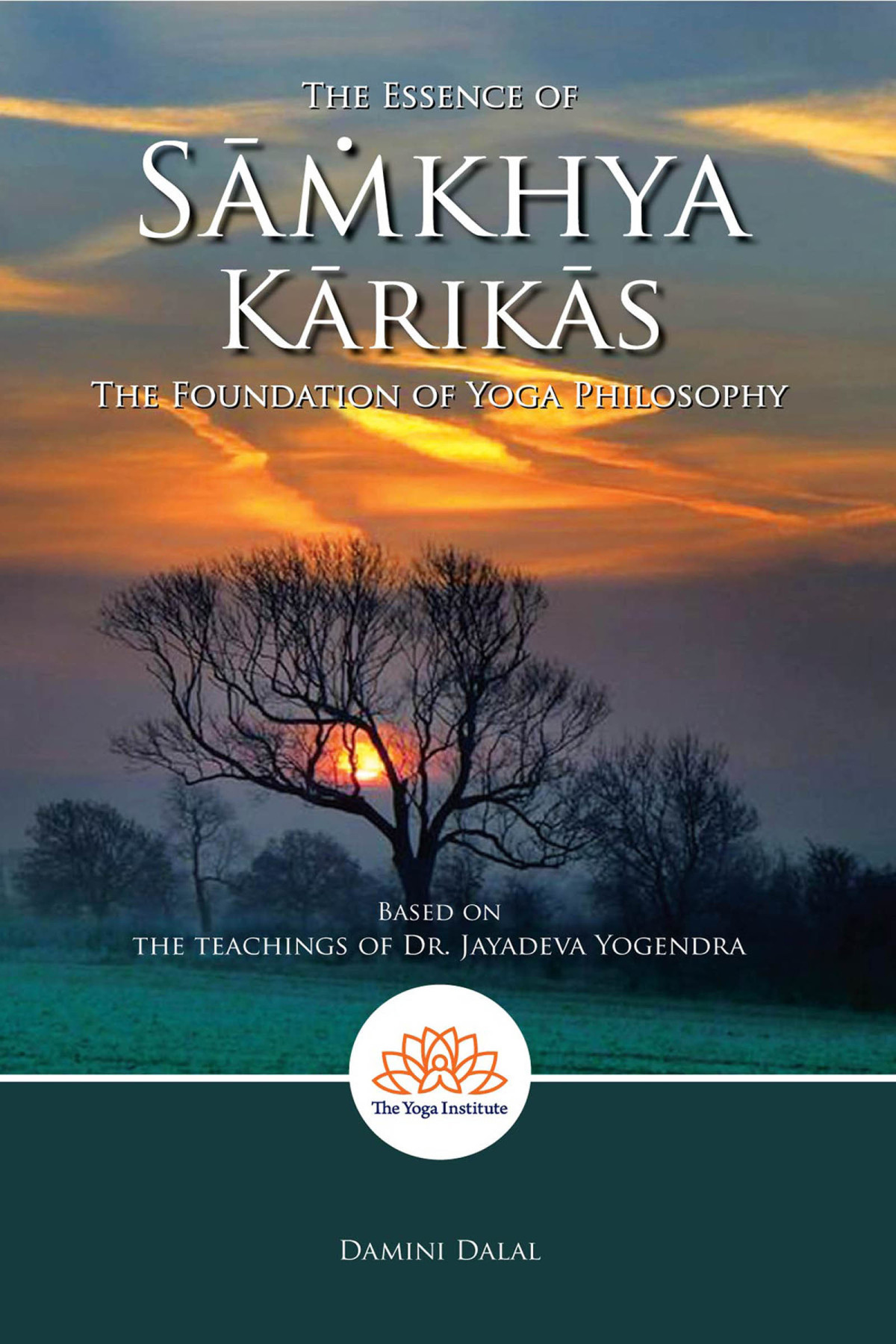The Essence Of Smkhya Kriks The Foundation Of Yoga Philosophy 1st Edition Damini Dalal
