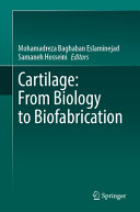 Cartilage From Biology To Biofabrication Mohamadreza Baghaban Eslaminejad