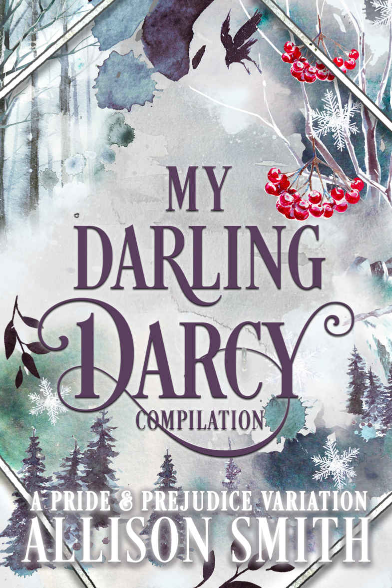 My Darling Darcy A Pride And Prejudice Variation Compilation Allison Smith