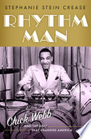 Rhythm Man Chick Webb And The Beat That Changed America Stephanie Stein Crease