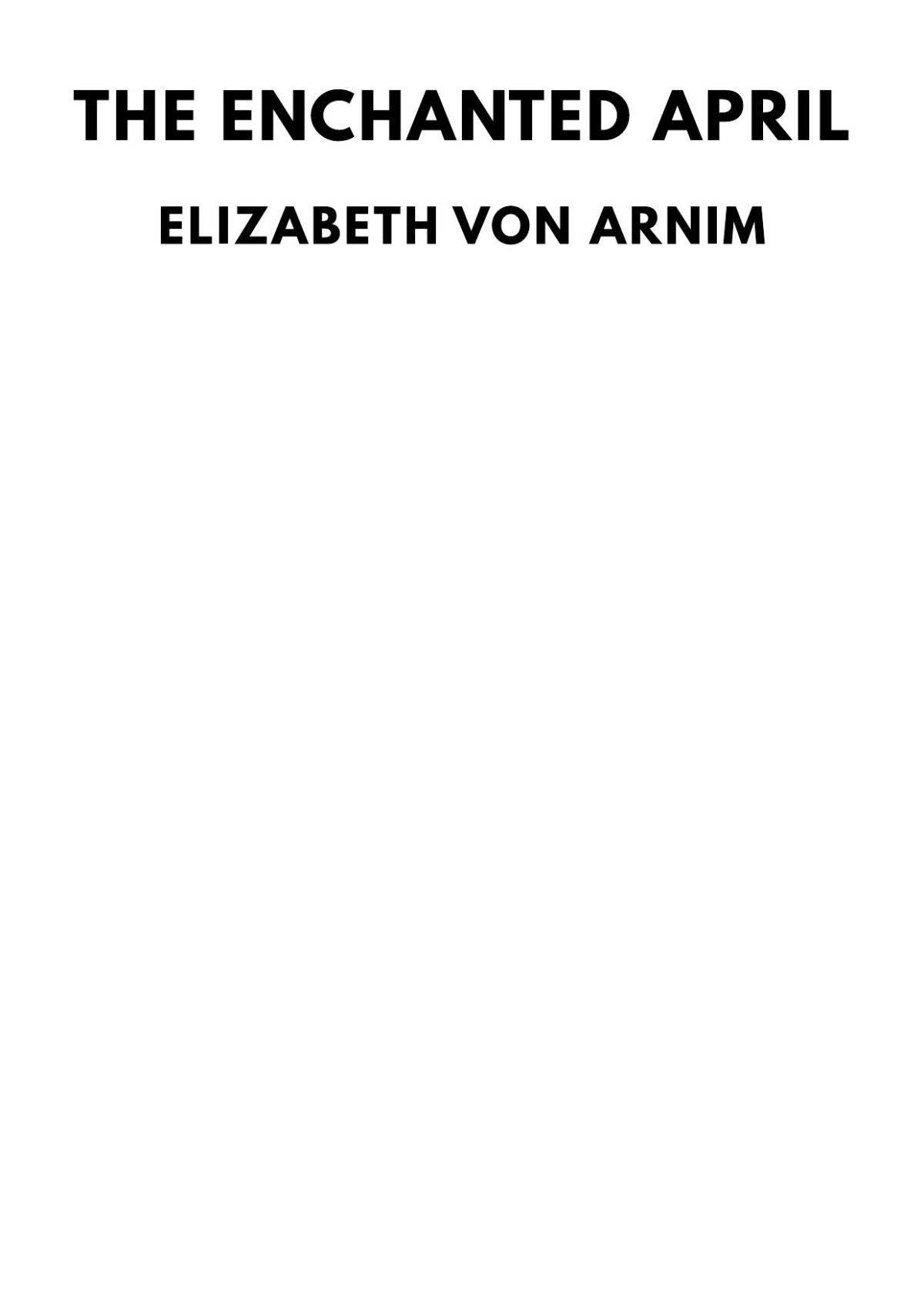 The Enchanted April Elizabeth Von Arnim