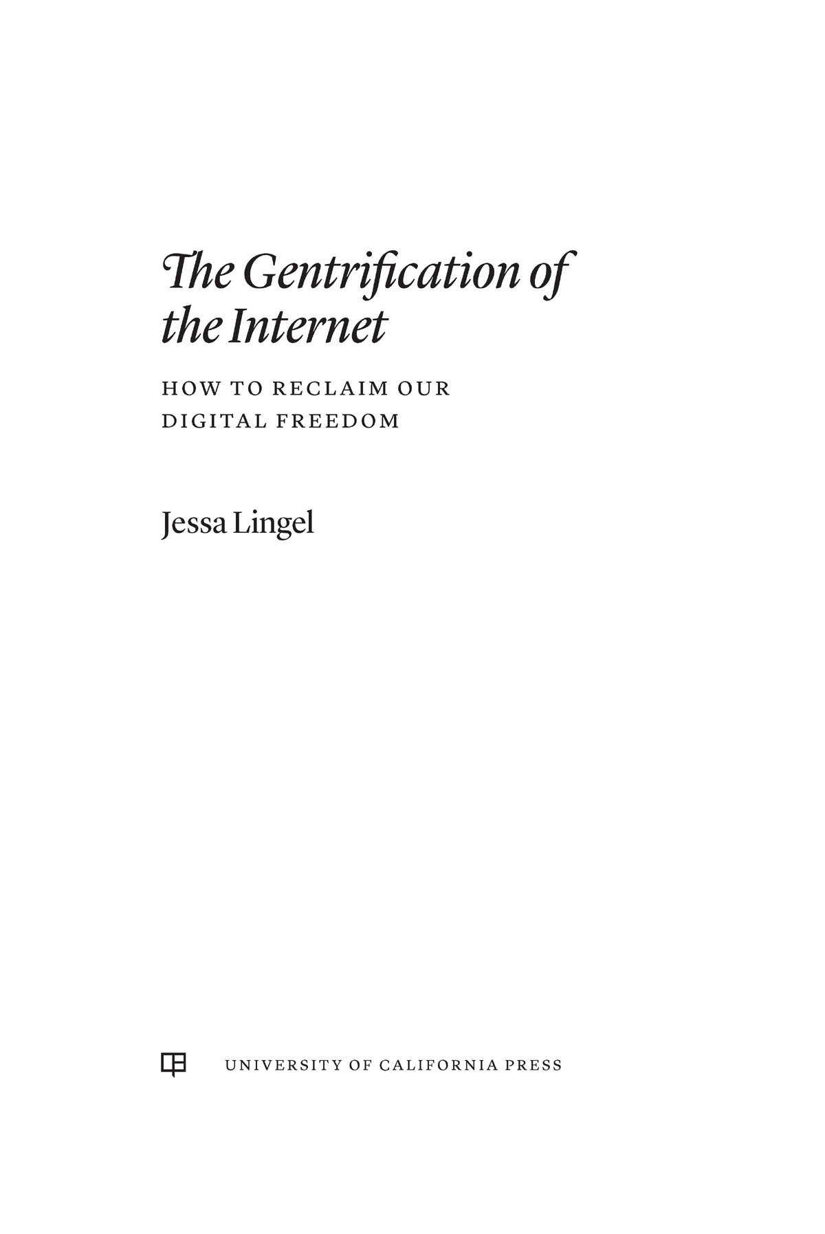 The Gentrification Of The Internet Jessa Lingel