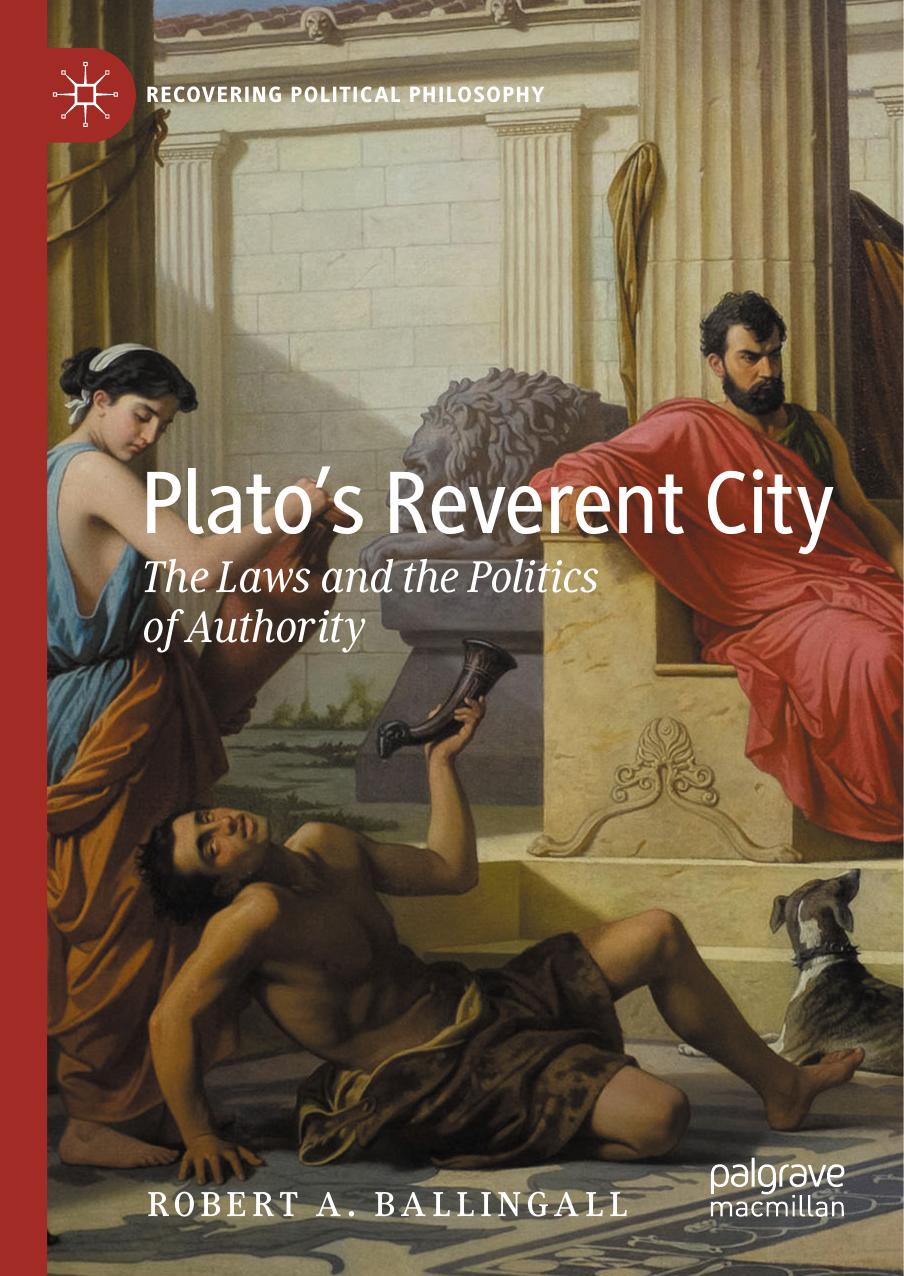 Platos Reverent City The Laws And The Politics Of Authority Robert A Ballingall