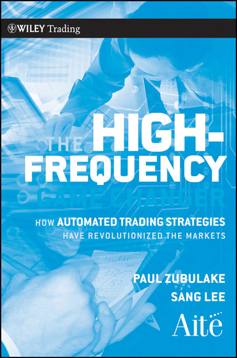 The High Frequency Game Changer Paul Zubulake Sang Lee