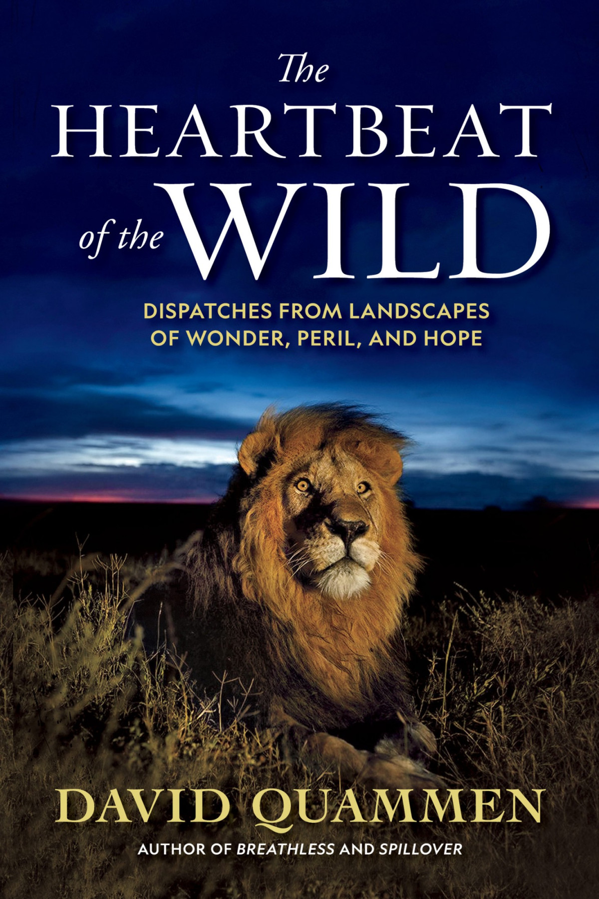 The Heartbeat Of The Wild David Quammen
