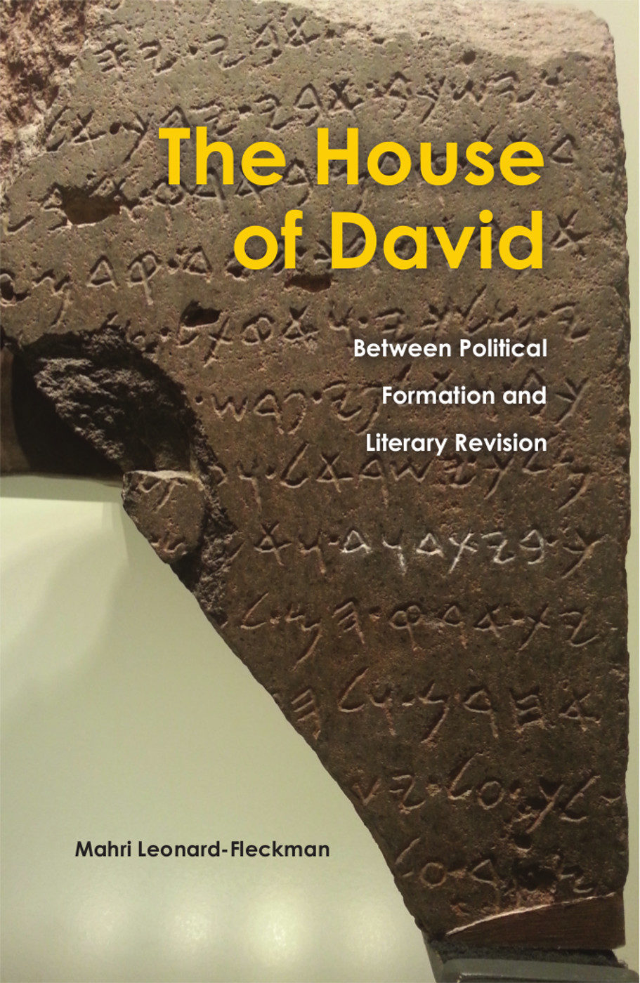 The House Of David Between Political Formation And Literary Revision Mahri Leonardfleckman