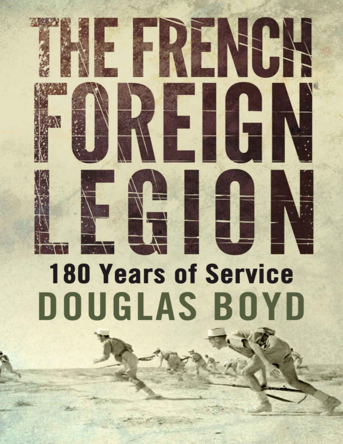 The French Foreign Legion Douglas Boyd