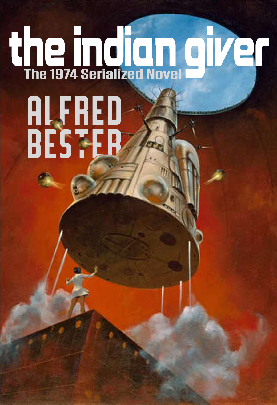 The Indian Giver The 1974 Serialized Novel Alfred Bester