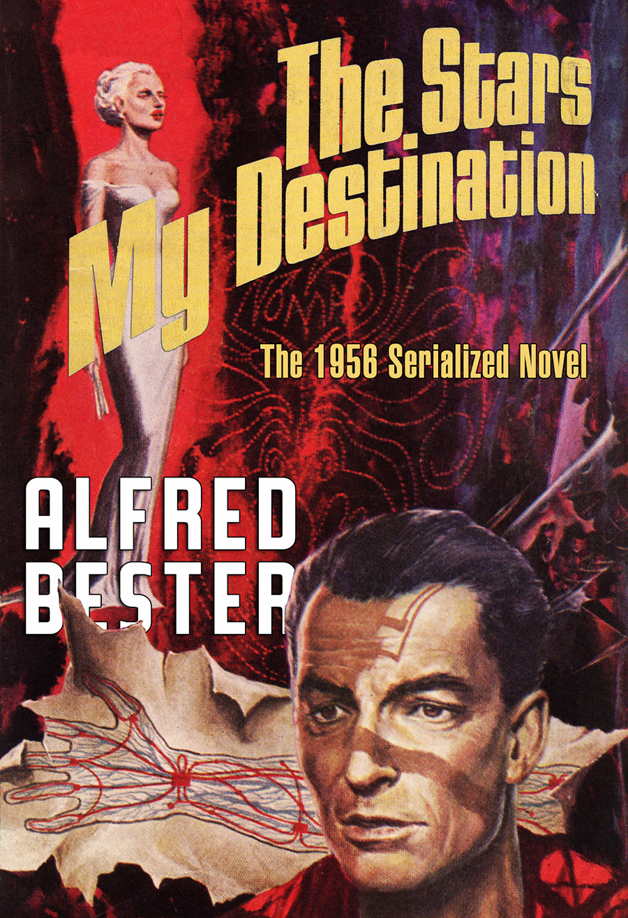 The Stars My Destination The 1956 Serialized Novel Alfred Bester