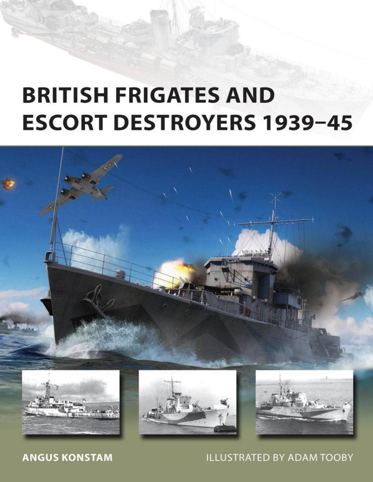 British Frigates And Escort Destroyers 193945 Angus Konstam