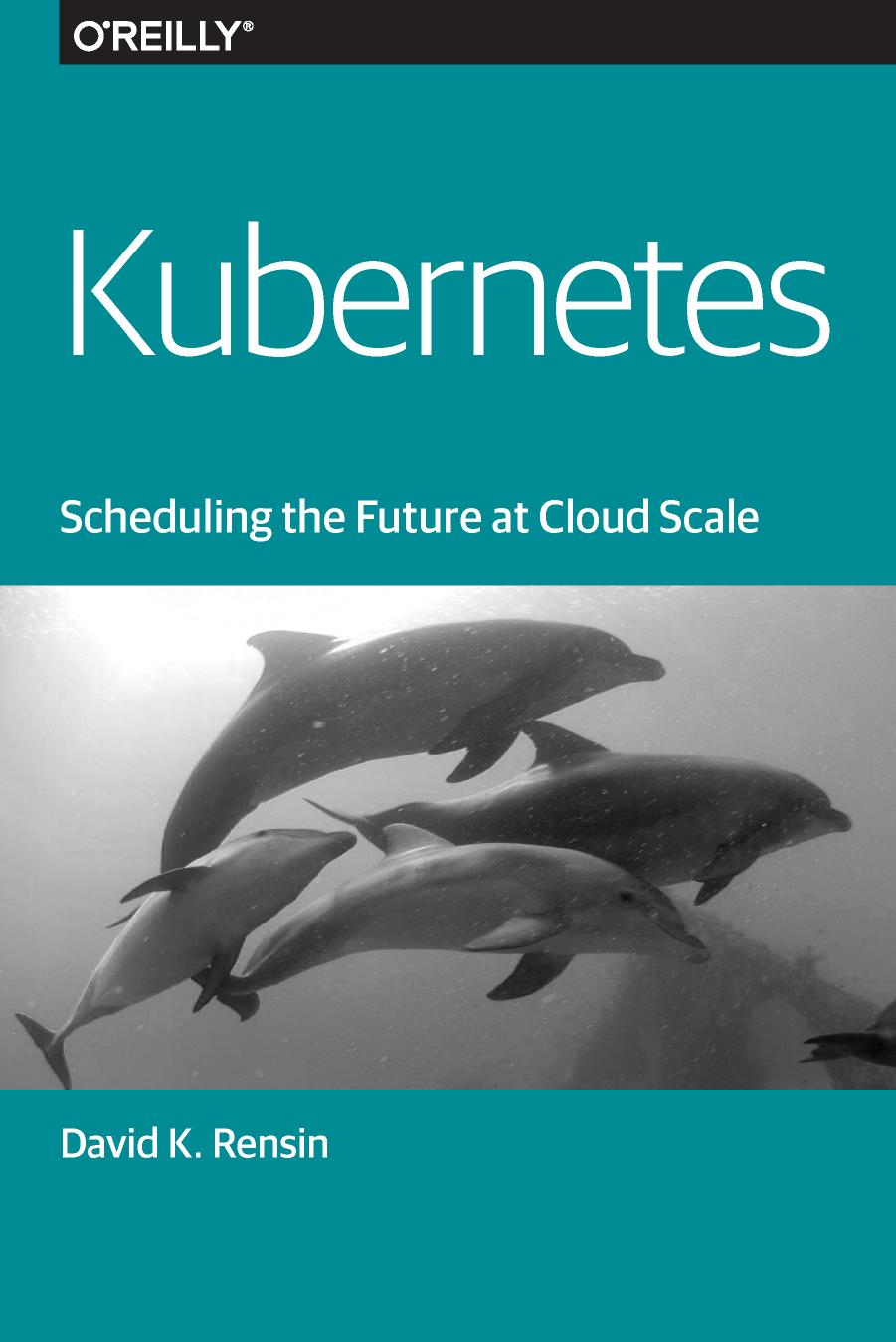 Kubernetes Scheduling The Future At Cloud Scale David K Rensin