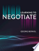 Learning To Negotiate Georg Berkel