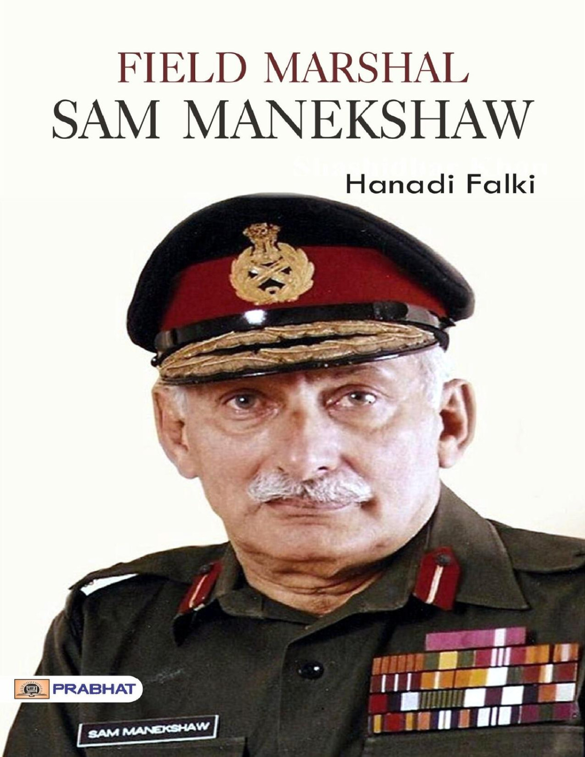 Field Marshal Sam Manekshaw 1st Edition Falki Hanadi