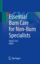 Essential Burn Care For Nonburn Specialists 1st Jong O Lee Editor