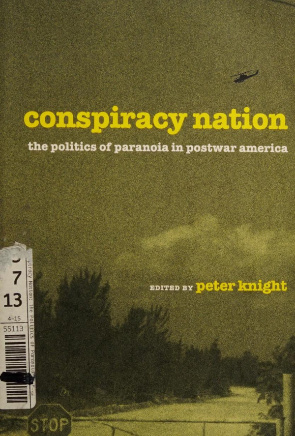 Conspiracy Nation The Politics Of Paranoia In Postwar America Peter Knight