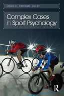 Complex Cases In Sport Psychology 1st Edition John E Coumbelilley