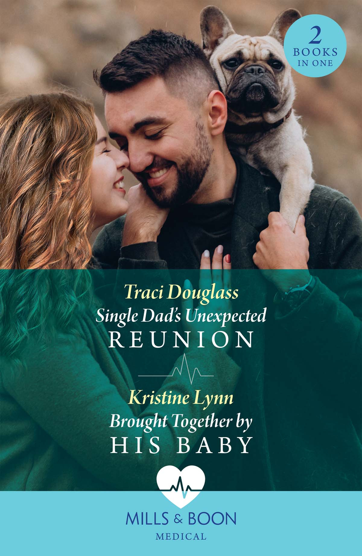 Single Dads Unexpected Reunionbrought Together By His Baby Traci Douglass Kristine Lynn