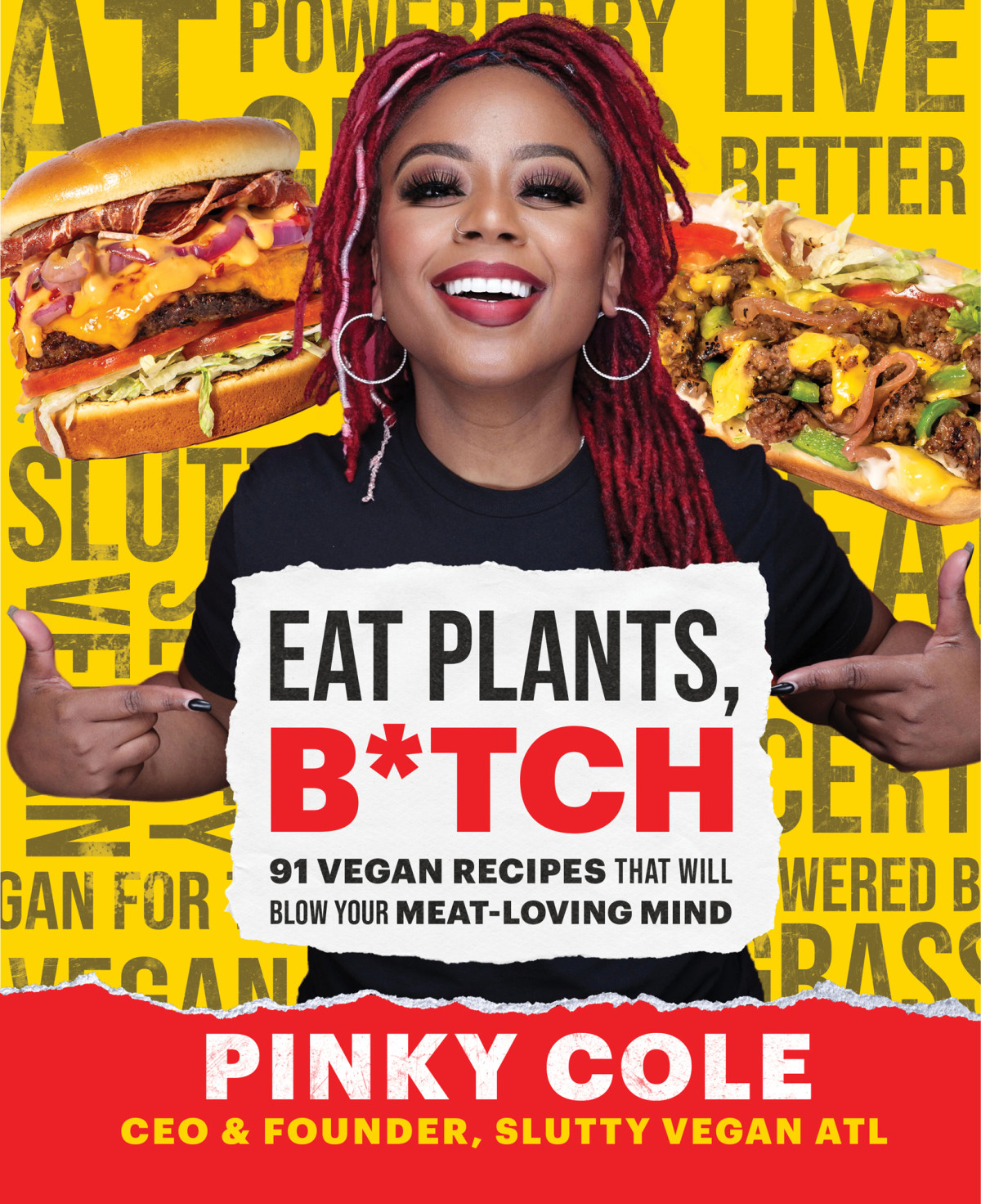 Eat Plants Btch 91 Vegan Recipes That Will Blow Your Meatloving Mind Pinky Cole