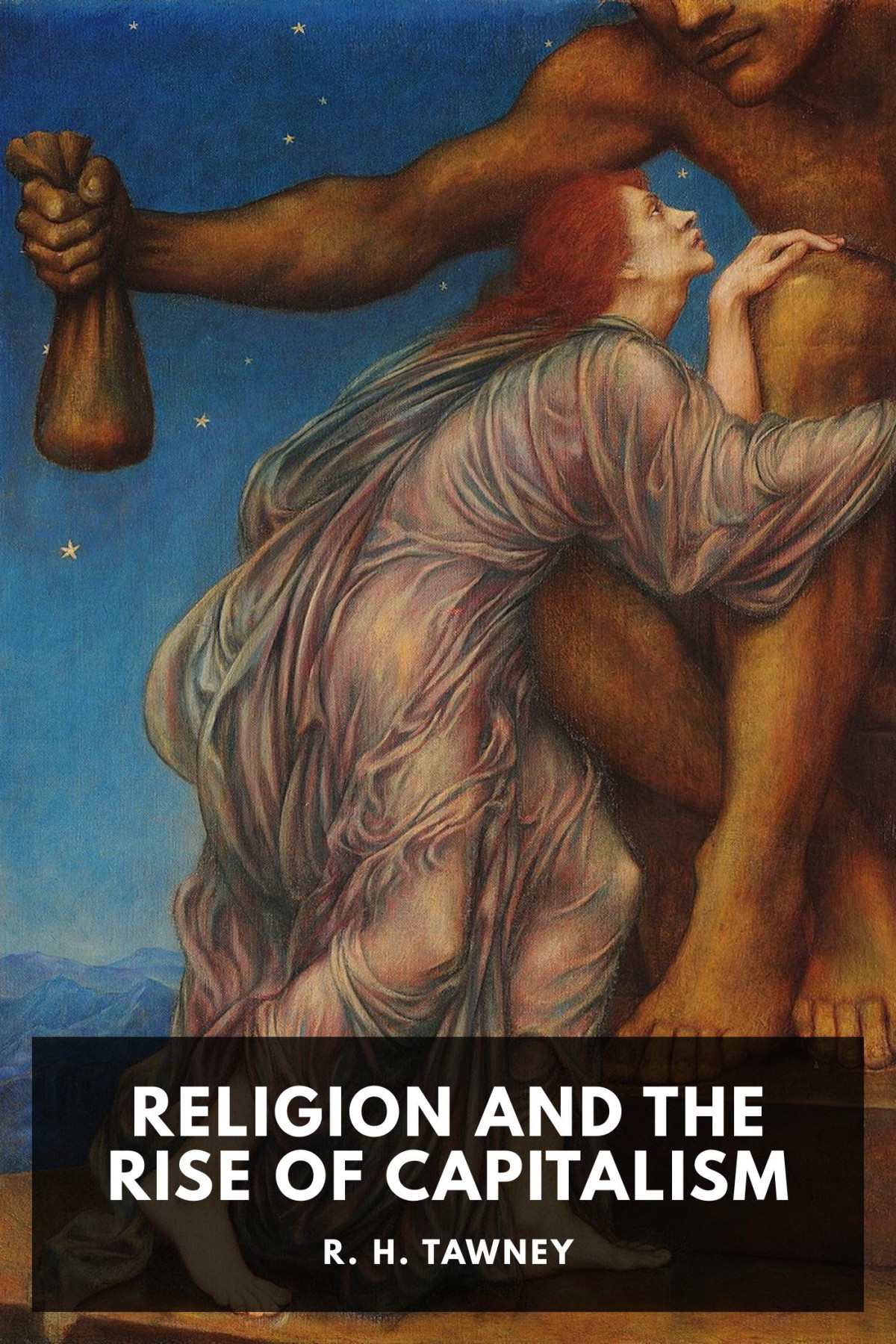 Religion And The Rise Of Capitalism A Historical Study R H Tawney