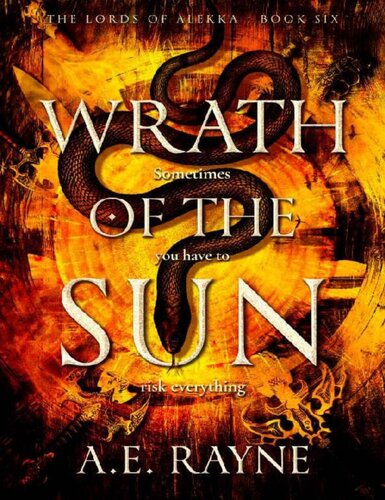 Wrath Of The Sun An Epic Fantasy Adventure The Lords Of Alekka Book 6 Ae Rayne