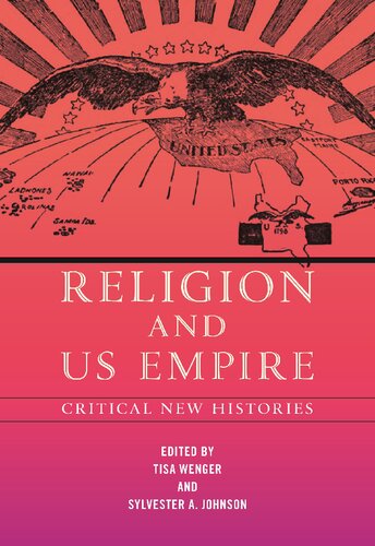 Religion And Us Empire Critical New Histories Tisa Wenger Editor