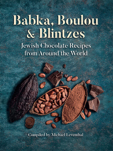 Babka Boulou Blintzes Jewish Chocolate Recipes From Around The World Michael Leventhal