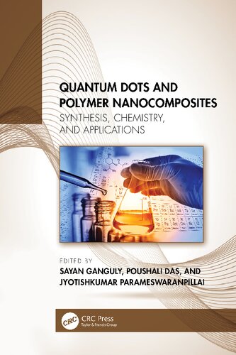 Quantum Dots And Polymer Nanocomposites Synthesis Chemistry And Applications Ganguly S