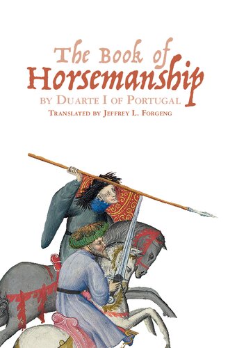 The Book Of Horsemanship By Duarte I Of Portugal Duarte I Of Portugal