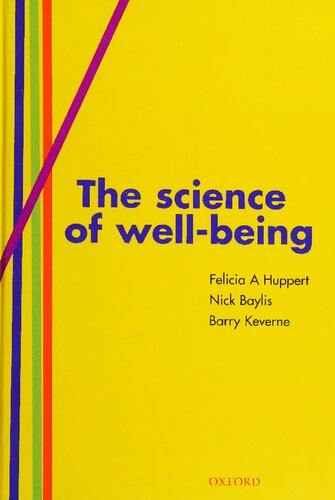 The Science Of Wellbeing Felicia A Huppert Nick Baylis Barry Keverne