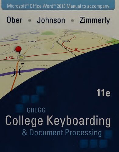 Microsoft Office Word 2013 Manual For Gregg College Keyboarding Document Processing Gdp 11th Edition Jack E Johnson