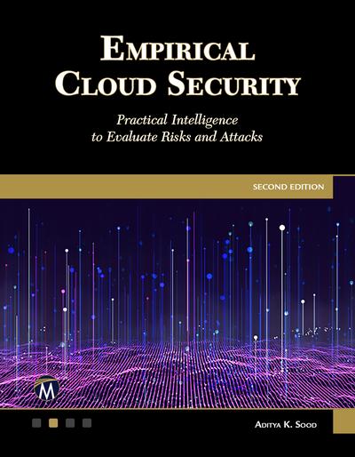 Empirical Cloud Security Practical Intelligence To Evaluate Risks And Attacks 2nd Edition Aditya K Sood