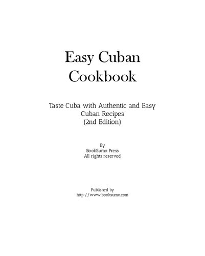 Easy Cuban Cookbook Taste Havana With Authentic And Quick Cuban Recipes 2nd Edition Booksumo Press