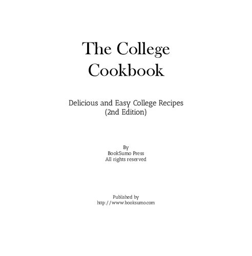 The College Cookbook Delicious And Easy College Recipes 2nd Edition Booksumo Press
