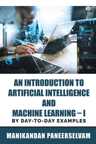 An Introduction To Artificial Intelligence And Machine Learning I By Daytoday Examples Manikandan Paneerselvam