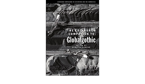 The Edinburgh Companion To Globalgothic Rebecca Duncan Editor