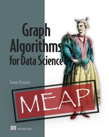 Graph Algorithms For Data Science Meap V08 Tomaz Bratanic