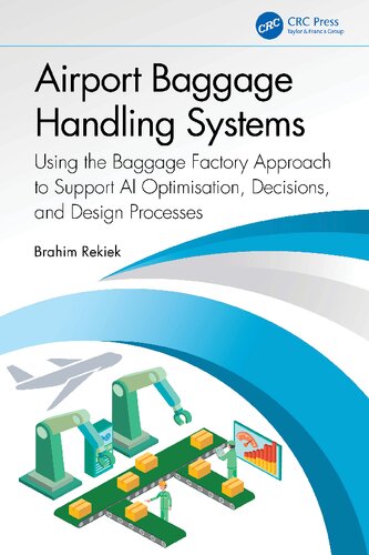 Airport Baggage Handling Systems Using The Baggage Factory Approach To Support Ai Optimisation Decisions And Design Processes 1st Edition Brahim Rekiek