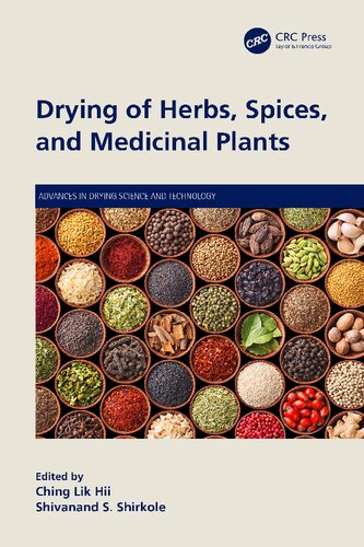 Drying Of Herbs Spices And Medicinal Plants Advances In Drying Science And Technology 1st Edition Ching Lik Hii Editor
