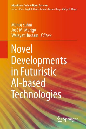 Novel Developments In Futuristic Aibased Technologies Manoj Sahni Jos M Merig Walayat Hussain