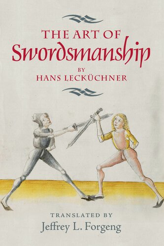 The Art Of Swordsmanship By Hans Lecküchner Hans Lecküchner
