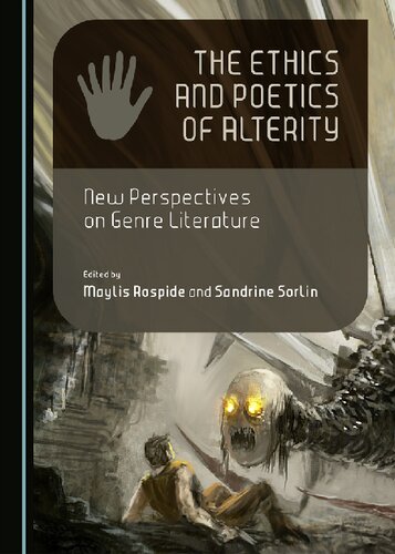 The Ethics And Poetics Of Alterity New Perspectives On Genre Literature Maylis Rospide Sandrine Sorlin