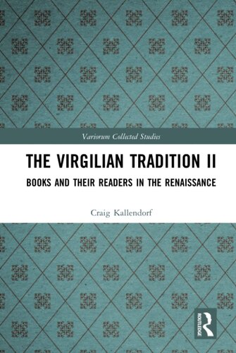The Virgilian Tradition Ii Variorum Collected Studies 1st Edition Craig Kallendorf