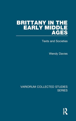Brittany In The Early Middle Ages Texts And Societies 1st Edition Wendy Davies