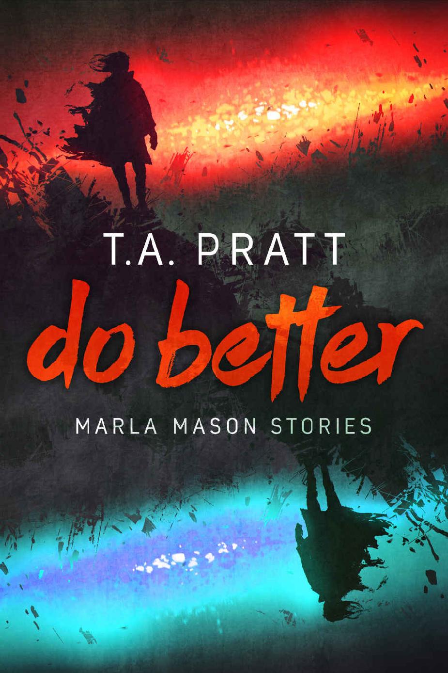 Do Better Marla Mason Stories T A Pratt