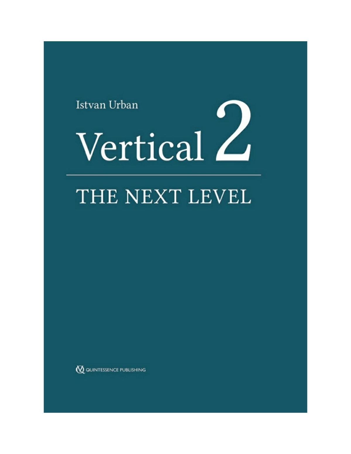 Vertical 2 The Next Level Of Hard And Soft Tissue Augmentation Istvan Urban