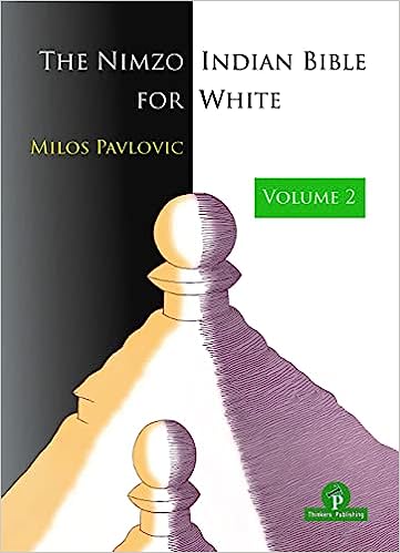 Nimzoindian Bible For White Volume 2 Milos Pavlovic